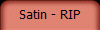 Satin - RIP